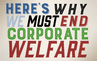 This is why we have to end corporate welfare now!
